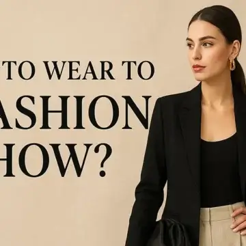 A Guide to Dressing for a Fashion Show: Tips and Tricks